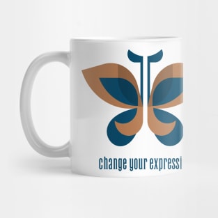 BE a butterfly change your expression spread your wings and fly Mug